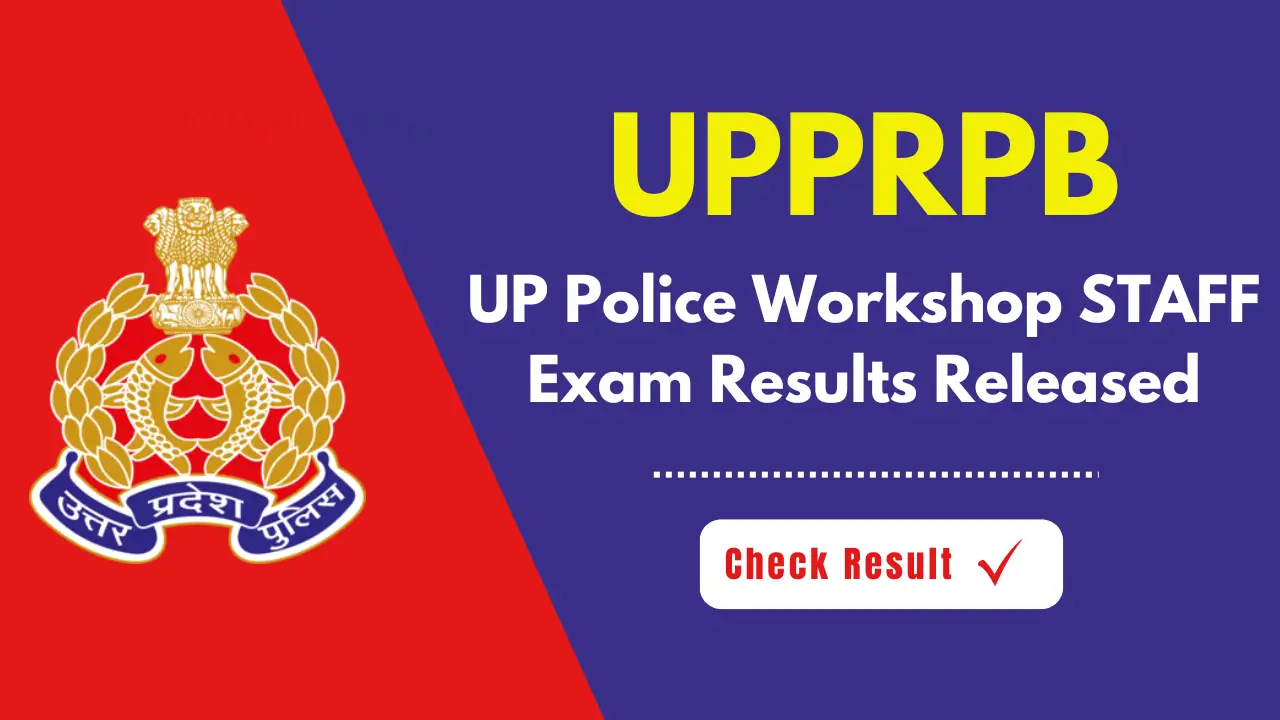 UP Police Workshop STAFF Exam Results Released