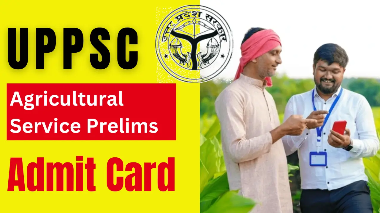 UPPSC Agriculture Services Admit Card Released Download 2024