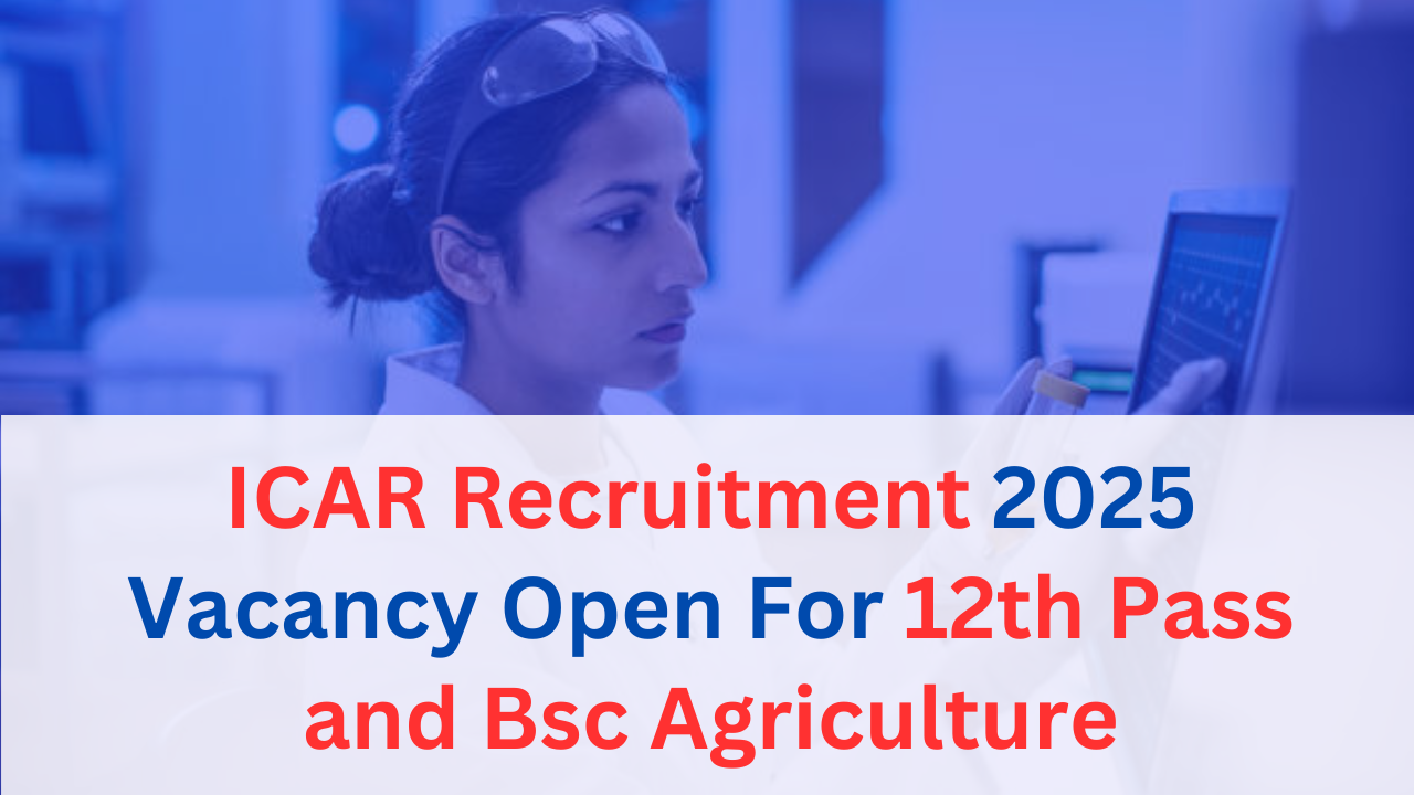 ICAR Recruitment 2025