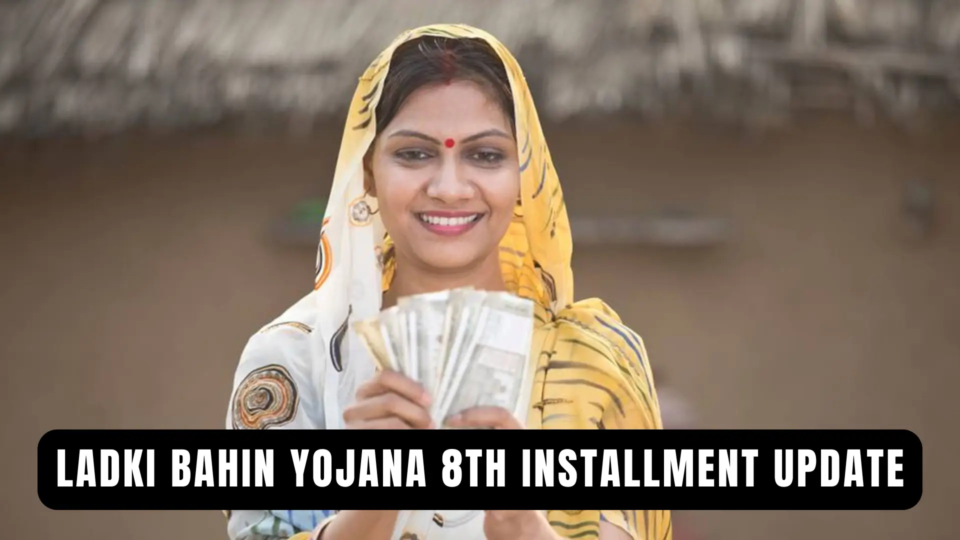 Ladki Bahin Yojana 8th Installment Update