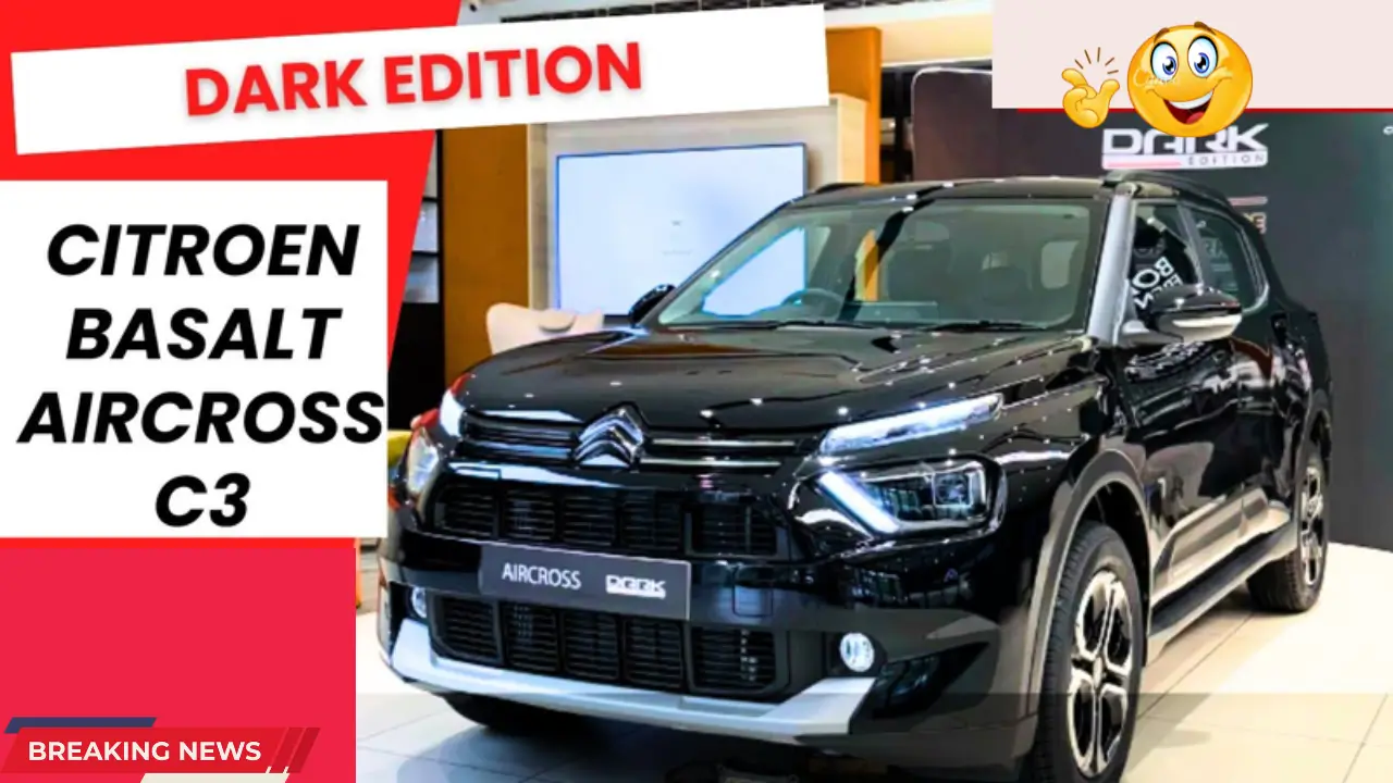 Citroën Dark Editions Launched – C3, Aircross & Basalt with All-Black Design, 6 Airbags, From ₹8.38 Lakh